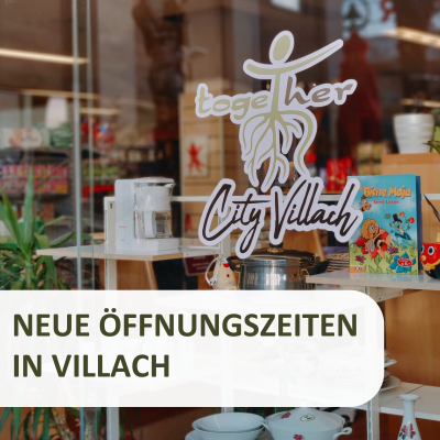 Neue Öffnungszeiten in Villach